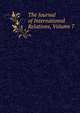 The Journal of International Relations, Volume 7, 