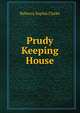 Prudy Keeping House, Rebecca Sophia Clarke 