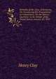 Remarks of Mr. Clay, of Kentucky, On Introducing His Propositions to Compromise, On the Slavery Question: In the Senate of the United States, January 29, 1850, Clay, Henry 