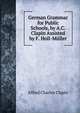 German Grammar for Public Schools, by A.C. Clapin Assisted by F. Holl-Muller, Alfred Charles Clapin 