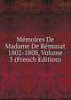 Memoires De Madame De Remusat 1802-1808, Volume 3 (French Edition), 