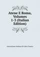 Atene E Roma, Volumes 1-3 (Italian Edition), Associazione Italiana Di Cultu Classica 