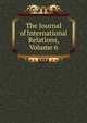 The Journal of International Relations, Volume 6, 