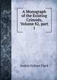 A Monograph of the Existing Crinoids, Volume 82, part 1, Austin Hobart Clark 
