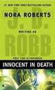 Innocent in Death (In Death Series #24), Нора Робертс, J. D. Robb, Nora Roberts 