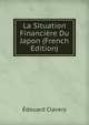 La Situation Financiere Du Japon (French Edition), Edouard Clavery 