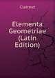 Elementa Geometriae (Latin Edition), Clairaut 