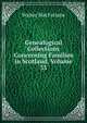Genealogical Collections Concerning Families in Scotland, Volume 33, Walter Macfarlane 