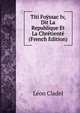 Titi Foyssac Iv, Dit La Republique Et La Chretiente (French Edition), Leon Cladel 