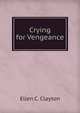 Crying for Vengeance, Ellen C. Clayton 