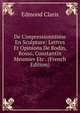 De L'impressionnisme En Sculpture: Lettres Et Opinions De Rodin, Rosso, Constantin Meumier Etc . (French Edition), Edmond Claris 