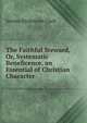 The Faithful Steward, Or, Systematic Beneficence, an Essential of Christian Character, Sereno Dickenson Clark 