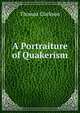 A Portraiture of Quakerism, Thomas Clarkson 