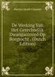 De Werking Van Het Gerechtelijk Dwangaccoord Op Borgtocht . (Dutch Edition), Marius Jacob Claasen 