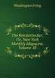 The Knickerbocker; Or, New York Monthly Magazine, Volume 18, Washington Irving 