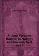 A Long Vacation Ramble in Norway and Sweden, by X and Y., John Willis Clark 