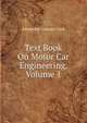 Text Book On Motor Car Engineering, Volume 1, Alexander Graham Clark 