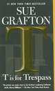 T Is for Trespass (Kinsey Millhone Series #20), Grafton, Sue 