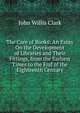 The Care of Books: An Essay On the Development of Libraries and Their Fittings, from the Earliest Times to the End of the Eighteenth Century, John Willis Clark 