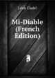 Mi-Diable (French Edition), Leon Cladel 
