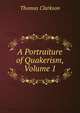 A Portraiture of Quakerism, Volume 1, Thomas Clarkson 