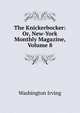 The Knickerbocker: Or, New-York Monthly Magazine, Volume 8, Washington Irving 