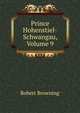 Prince Hohenstiel-Schwangau, Volume 9, Browning Robert 