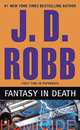 Fantasy in Death (In Death Series #30), J. D. Robb 