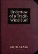 Undertow of a Trade-Wind Surf, GEO H. CLARK 