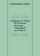 Catalogue of Works On Political Economy . . . Classified by Subjects, Cincinnati Clarke 