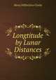 Longtitude by Lunar Distances, Henry Wilberforce Clarke 