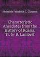 Characteristic Anecdotes from the History of Russia, Tr. by B. Lambert, Heinrich Friedrich C. Clausen 
