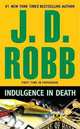 Indulgence in Death (In Death Series #31), J. D. Robb 