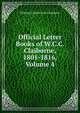 Official Letter Books of W.C.C. Claiborne, 1801-1816, Volume 4, William Charles Cole Claiborne 