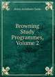 Browning Study Programmes, Volume 2, Helen Archibald Clarke 