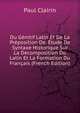 Du Genitif Latin Et De La Preposition De. Etude De Syntaxe Historique Sur La Decomposition Du Latin Et La Formation Du Francais (French Edition), Paul Clairin 