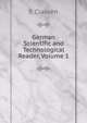 German Scientific and Technological Reader, Volume 1, E Classen 