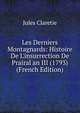 Les Derniers Montagnards: Histoire De L'insurrection De Prairal an III (1793) (French Edition), Jules Claretie 