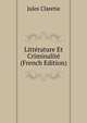 Litterature Et Criminalite (French Edition), Jules Claretie 