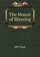 The Mount of Blessing, DW Clark 