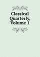 Classical Quarterly, Volume 1, 