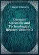 German Scientific and Technological Reader, Volume 2, Ernest Classen 