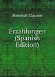 Erzahlungen (Spanish Edition), Heinrich Clauren 
