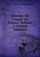 Histoire De L'imp?t En France, Volume 2 (French Edition), Jean-Jules Clamageran 