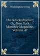 The Knickerbocker; Or, New York Monthly Magazine, Volume 47, Washington Irving 