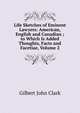 Life Sketches of Eminent Lawyers: American, English and Canadian ; to Which Is Added Thoughts, Facts and Facetiae, Volume 2, Gilbert John Clark 