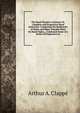 The Band Teacher's Assistant Or, Complete and Progressive Band Instructor: Comprising the Rudiments of Music, and Many Valuable Hints On Band Topics, . Condensed Score of a Series of Progressive Le, Arthur A. Clappe 