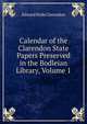 Calendar of the Clarendon State Papers Preserved in the Bodleian Library, Volume 1, Clarendon, Edward Hyde Earl of 