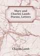 Mary and Charles Lamb: Poems, Letters, Charles Lamb 
