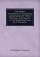 The History of Richmond . Including a Description of . Other Remains of Antiquity in the Neighbourhood By C. Clarkson., Christopher Clarkson 